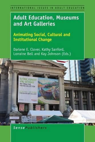 Cover image for Adult Education, Museums and Art Galleries: Animating Social, Cultural and Institutional Change