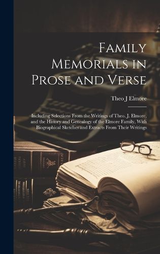 Cover image for Family Memorials in Prose and Verse