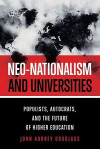 Cover image for Neo-nationalism and Universities: Populists, Autocrats, and the Future of Higher Education