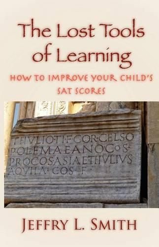 Cover image for The Lost Tools of Learning: How to Improve Your Child's SAT Scores