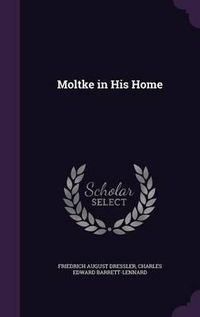 Cover image for Moltke in His Home