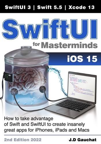 Cover image for SwiftUI for Masterminds: How to take advantage of Swift 5.5 and SwiftUI 3 to create insanely great apps for iPhones, iPads, and Macs