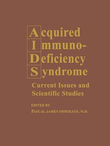 Cover image for Acquired Immunodeficiency Syndrome: Current Issues and Scientific Studies