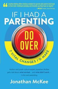 Cover image for If I Had a Parenting Do-Over: 7 Vital Changes I'd Make