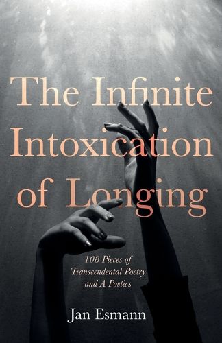 Cover image for The Infinite Intoxication of Longing