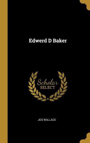 Cover image for Edwerd D Baker