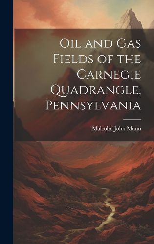 Cover image for Oil and Gas Fields of the Carnegie Quadrangle, Pennsylvania