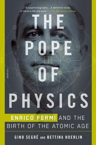 Cover image for The Pope of Physics: Enrico Fermi and the Birth of the Atomic Age