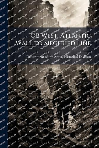Cover image for OB West, Atlantic Wall to Siegfried Line