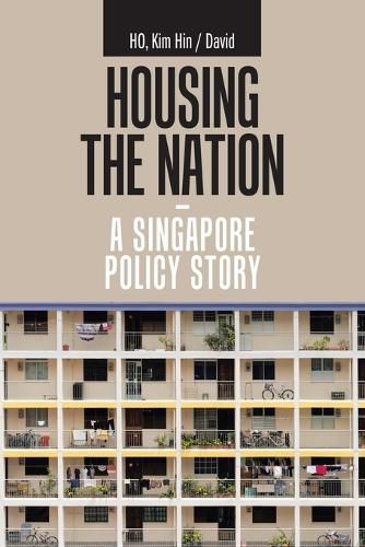 Cover image for Housing the Nation - a Singapore Policy Story