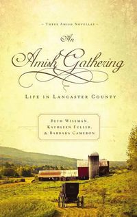 Cover image for An Amish Gathering: Life in Lancaster County