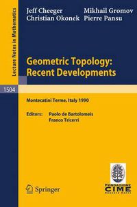 Cover image for Geometric Topology: Recent Developments: Lectures given on the 1st Session of the Centro Internazionale Matematico Estivo (C.I.M.E.) held at Monteca- tini Terme, Italy, June 4-12, 1990