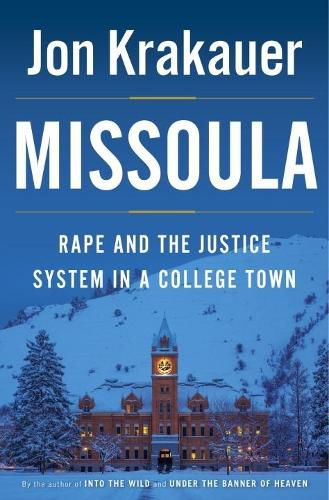 Cover image for Missoula: Rape and the Justice System in a College Town