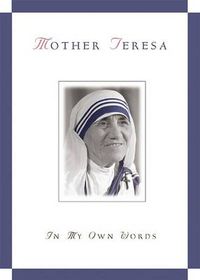 Cover image for Mother Teresa, in My Own Words: 1910-1997