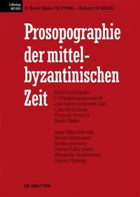 Cover image for Prosopographie der mittelbyzantinischen Zeit, Band 6, Sinko (# 27089) - Zuhayr (# 28522)