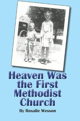 Cover image for Heaven Was the First Methodist Church