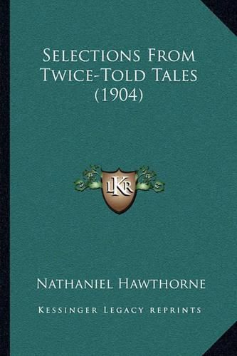 Cover image for Selections from Twice-Told Tales (1904)