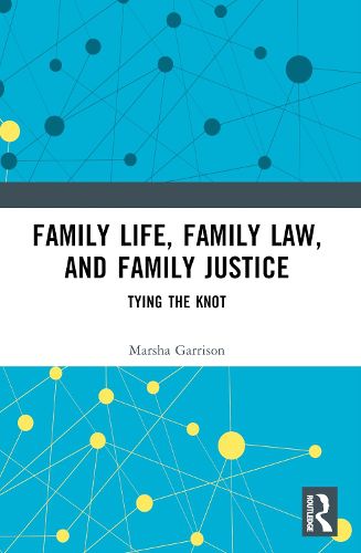 Family Life, Family Law, and Family Justice