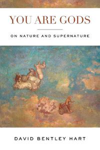 Cover image for You Are Gods: On Nature and Supernature