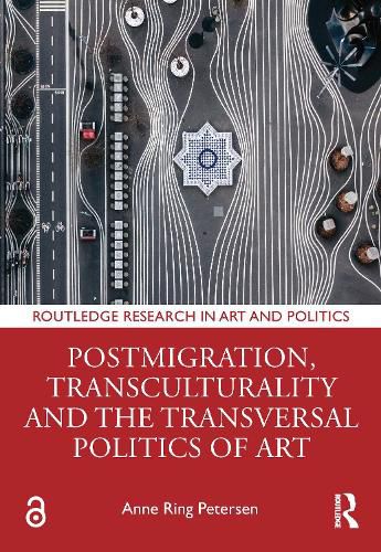 Cover image for Postmigration, Transculturality and the Transversal Politics of Art