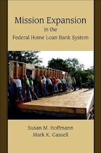 Cover image for Mission Expansion in the Federal Home Loan Bank System