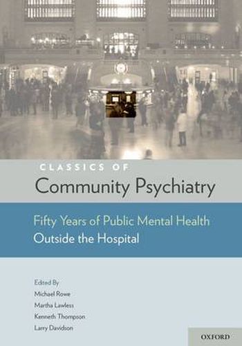 Cover image for Classics of Community Psychiatry: Fifty Years of Public Mental Health Outside the Hospital