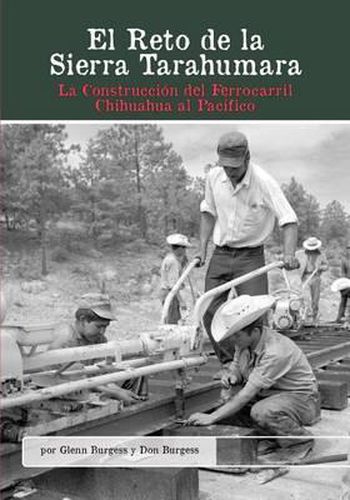 Cover image for El Reto de la Sierra Tarahumara: La Construcci n del Ferrocarril Chihuahua Al Pac fico