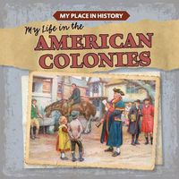 Cover image for My Life in the American Colonies