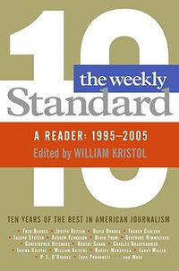 Cover image for Weekly Standard: A Reader: 1995-2005