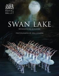 Cover image for Swan Lake: Reimagining A Classic