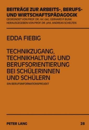 Cover image for Technikzugang, Technikhaltung Und Berufsorientierung Bei Schuelerinnen Und Schuelern: Ein Berufsinformationsprojekt