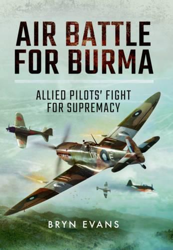 Cover image for Air Battle for Burma: Allied Pilots' Fight for Supremacy