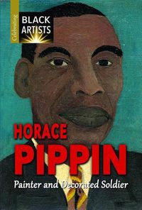 Cover image for Horace Pippin: Painter and Decorated Soldier