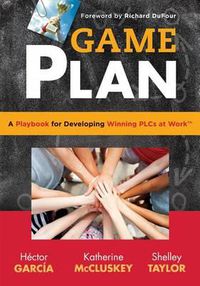 Cover image for Game Plan: A Playbook for Developing Winning Plcs at Work(tm)