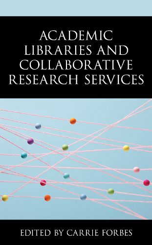 Cover image for Academic Libraries and Collaborative Research Services