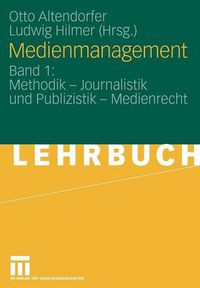 Cover image for Medienmanagement: Band 1: Methodik - Journalistik Und Publizistik - Medienrecht