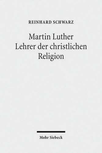 Martin Luther - Lehrer der christlichen Religion