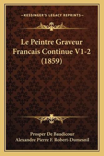 Le Peintre Graveur Francais Continue V1-2 (1859)