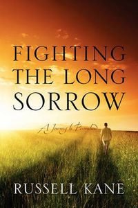 Cover image for Fighting the Long Sorrow: A Journey to Personhood