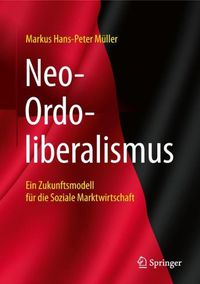 Cover image for Neo-Ordoliberalismus: Ein Zukunftsmodell fur die Soziale Marktwirtschaft