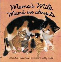 Cover image for Mama's Milk / Mama me alimenta