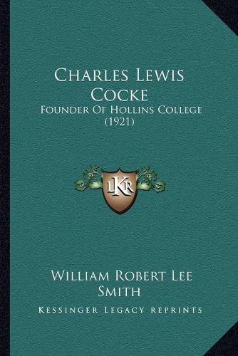 Charles Lewis Cocke: Founder of Hollins College (1921)