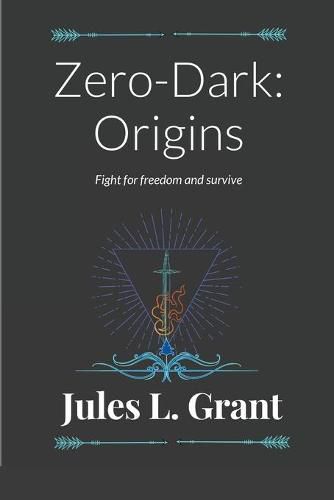 Zero-Dark: Origins: Fight for freedom...never held captive