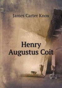Cover image for Henry Augustus Coit