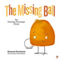 Cover image for The Missing Ball: An Orange Porange Storyvolume 3