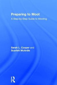 Cover image for Preparing to Moot: A Step-by-Step Guide to Mooting