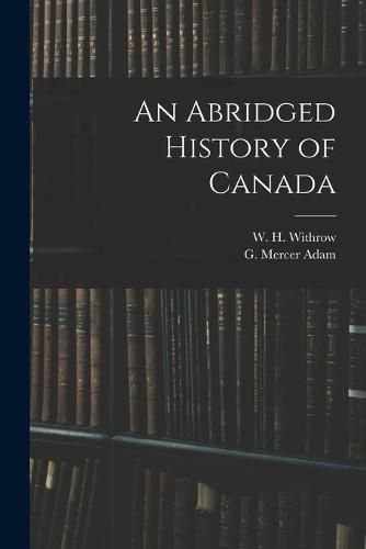 An Abridged History of Canada [microform]