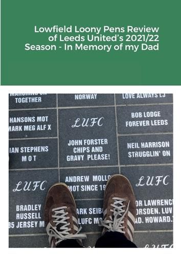 Cover image for Lowfield Loony Pens Review of Leeds United's 2021/22 Season - In Memory of my Dad