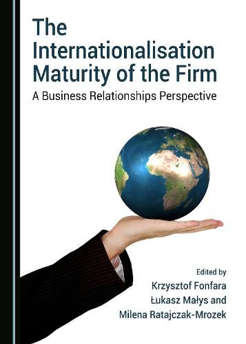 Cover image for The Internationalisation Maturity of the Firm: A Business Relationships Perspective