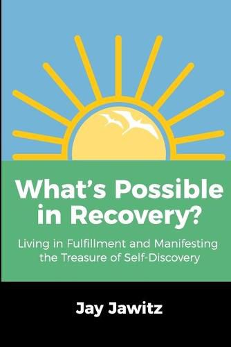 Cover image for What's Possible in Recovery?: Living in Fulfillment and Manifesting the Treasure of Self-Discovery